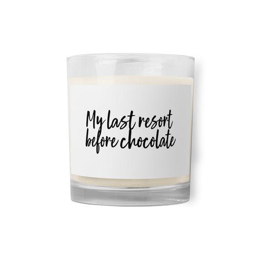 LAST RESORT BEFORE CHOCOLATE Glass jar soy wax candle