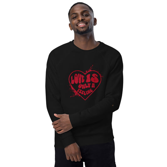 Love is only a Feeling Unisex organic raglan sweatshirt