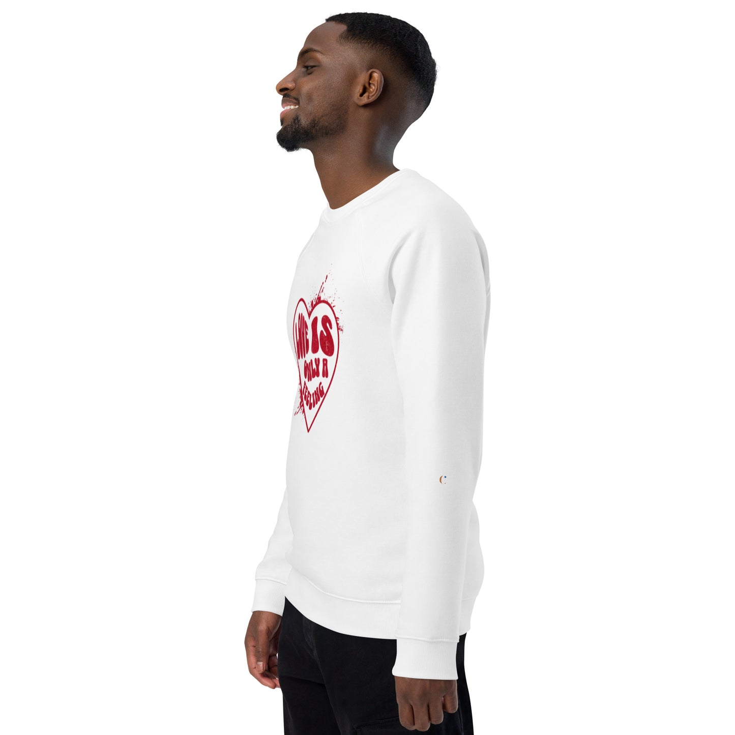 Love is only a Feeling Unisex organic raglan sweatshirt