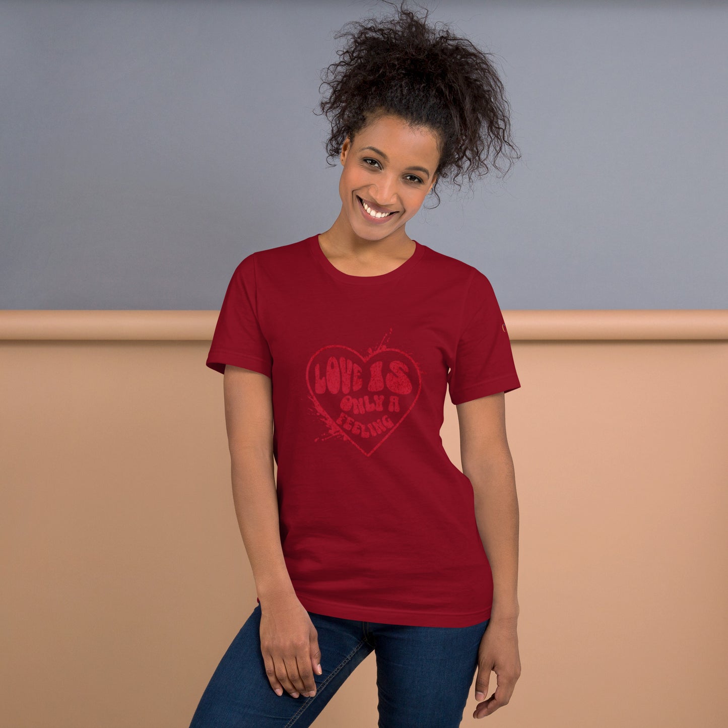 Love is only a Feeling Unisex t-shirt