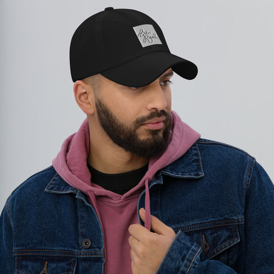 Dad Hat with quote "Be Real"