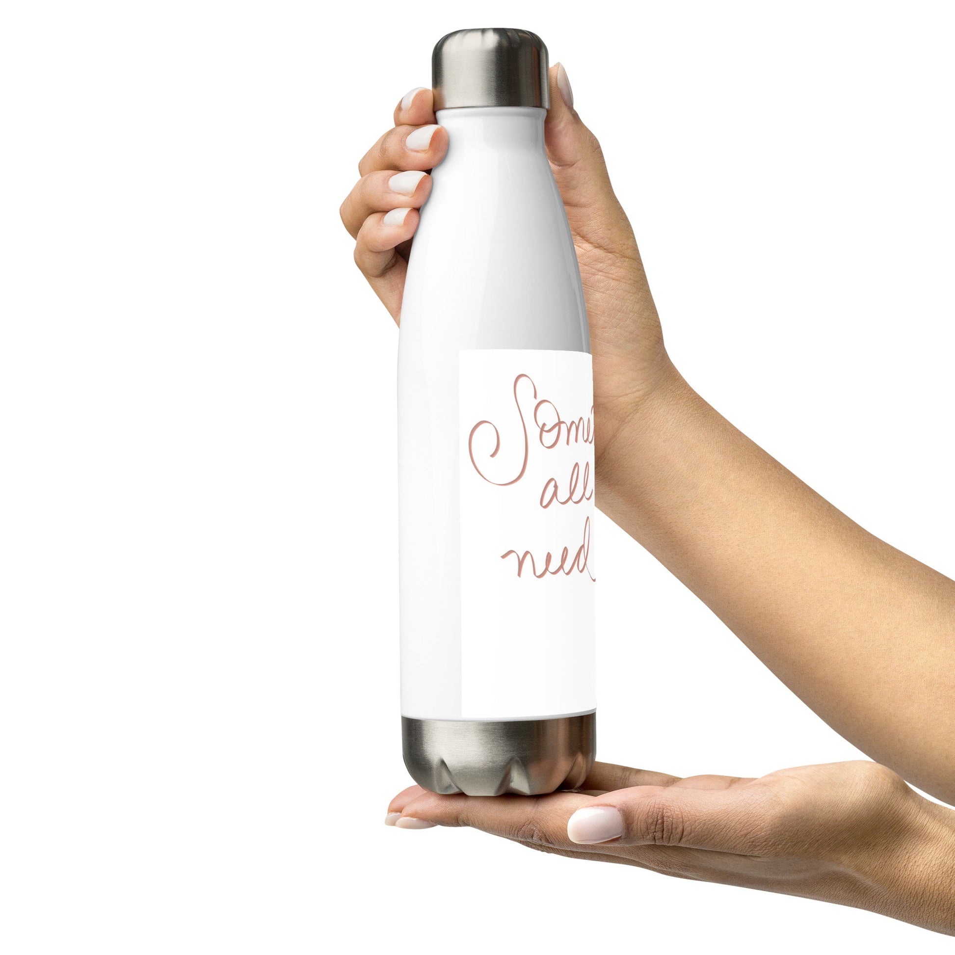 "Sometimes All You Need Is You" Stainless Steel Water Bottle - Cart Retail