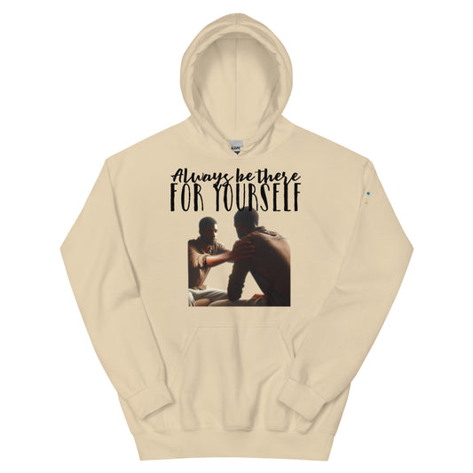 Be there for yourself Unisex Hoodie